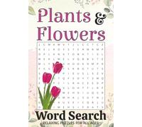 Plants and Flowers Word Search Puzzle Book: Word Searches with Easy to Read Print about Plants, Flowers, Gardening and More | 6x9 inches, 110 pages | ... Gift for Vacations, Holidays, and Free Time