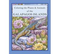 Plants & Animals of the Galapagos Islands: 110 Pages of Educational & Detailed Coloring Fun! (Ages 8+) (Global Coloring Adventure)