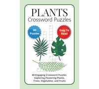 Plants Crossword Puzzles: 60 Engaging Crossword Puzzles Exploring Flowering Plants, Trees, Vegetables, and Fruits