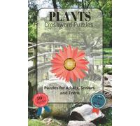 Plants Crossword Puzzles: Plants Crossword Puzzles with Easy-to-Read Font Featuring Flowers, Trees, Gardening, Nature and More | 6 x 9 Inches, 120 ... Idea for Holidays, Vacations and Relaxation