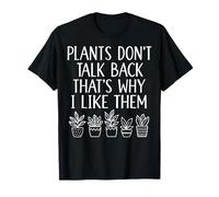 Plants Don't Talk Back Thats Why I Like Them Camiseta