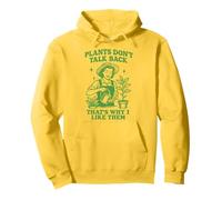 Plants Don't Talk Back Thats Why I Like Them Sudadera con Capucha