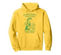 Plants Don't Talk Back Thats Why I Like Them Sudadera con Capucha
