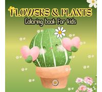 Plants & Flowers Coloring Book: A Beautiful Collection of Flowers and Plants for Stress-Free Coloring