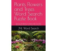 Plants, Flowers & Trees Word Search: Discover the Beauty of Nature with Our 825 word Plants & Flowers and Trees Word Search