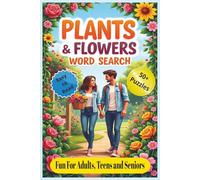 Plants & Flowers Word Search Puzzle Book: Word Searches with Easy to Read Print about Botanical, Trees, Gardening and More | 6x9 inches, 110 pages | ... . . . for Holidays, Vacations and Free Time