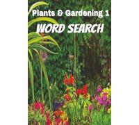 Plants & Gardening 1 Word Search: Word Search with Easy to Read Print about Plants, Gardening, Flowers and more|6x9 inches,120 pages|50+ Word Search... Gifts for Vacations, Holidays and Relaxation