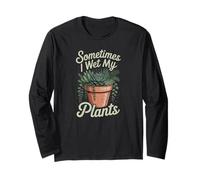Plants Gardening Humor Sometimes I Wet My Plants Manga Larga