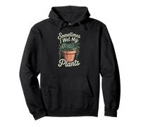Plants Gardening Humor Sometimes I Wet My Plants Sudadera con Capucha