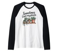 Plants Humor Sometimes I Wet My Plants Succulent Gardening Camiseta Manga Raglan
