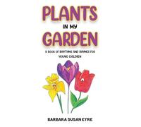 Plants In My Garden: A book of rhythms and rhymes for young children