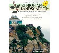 PLANTS OF THE ETHIOPIAN LANDSCAPE: Urban, Rural, Natural, and Introduced