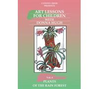 Plants of the Rain Forest (Art Lessons for Children, Vol. 6)
