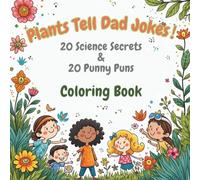 Plants Tell Dad Jokes!: 20 Science Secrets & 20 Punny Puns (coloring book)