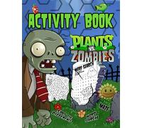 Plants Vs Zombies Activity Book: Lots Of Amazing Games: Word Search, Mazes, Spot The Difference And More.