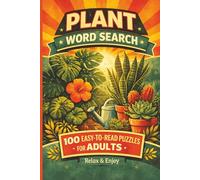 PLANTS WORD SEARCH PUZZLE BOOK: EASY To Read Print Word Search about Plants, Flowers, Nature and more [100 puzzles|2000+words|6x9] Perfect for ... Seniors, Holidays and other Ocassions.