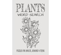 Plants Word Search Puzzle Book: Word Searches with Easy to Read Print about Plants, Gardening, Flowers and Green Nature │ 6x9 inches, 120 pages │ 50+ Puzzles │ Stress Relief Puzzle Book