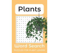 Plants Word Search Puzzle Book: Word Searches with Easy to Read Print about Plants, House Plants, Flowers, and More | 6x9 inches, 110 pages | 50+ Puzzles... Gift for Vacations, Holidays and Free Times