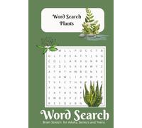 Plants Word Search: Word searches with easy to read print about plants, flora, trees and more 6 x 9 inch, 110 pages, 50 + puzzles, Gifs for adults, ... teens, for holiday, vacation, and free time