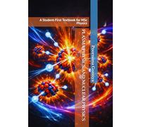 PLASMA PHYSICS AND NUCLEAR PHYSICS: A Student-First Textbook for MSc Physics