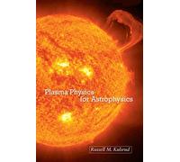 Plasma Physics for Astrophysics: 66 (Princeton Series in Astrophysics)