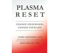 Plasma Reset: Change Your Blood, Change Your Life