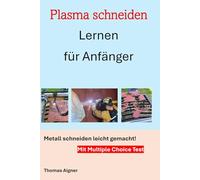 Plasma schneiden lernen für Anfänger: Metallschneiden leicht gemacht