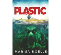 Plastic: A Coming of Age, Young Adult, Ocean-Based Horror Thriller