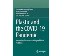 Plastic and the COVID-19 Pandemic: Innovative Solutions to Mitigate Plastic Pollution