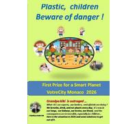 Plastic - Children, beware Danger !!!: It is killing you . . .
