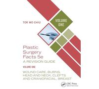 Plastic Surgery Facts: A Revision Guide Volume One: Wound Care, Burns, Head and Neck, Clefts and Craniofacial, Breast: 1