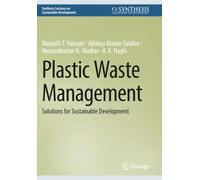 Plastic Waste Management: Solutions for Sustainable Development (Synthesis Lectures on Sustainable Development)