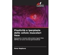 Plasticità e iperplasia delle cellule muscolari lisce: Espressione e funzione delle proteine leganti l'RNA RBPMS2 nei tumori stromali gastrointestinali