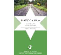 Plástico y agua.: Un viaje al fin del río Mississippi