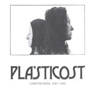 Pla'sticost - Canzoni Dada 1981-1985