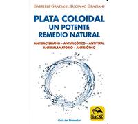 Plata coloidal: un potente remedio natural (Guía del Bienestar)