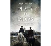 Plata De Indias (serie Fernando De Medina Y Francisco Pacheco 2)