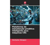 Plataforma de manutenção preditiva inteligente para máquinas CNC