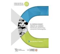 plataformas El imperio Disney frente al cambio: Distribución y reinvención cinematográfica (Ciencias de la comunicación)