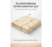 PLATAFORMAS ESTRUTURAIS EM CLT: DA CONTINUIDADE AO COLÁPSO