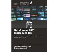 Plataformas OTT desbloqueadas: Comprender qué atrae y retiene a los espectadores digitales de hoy en día