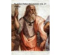 Platão Para Iniciados Vol 21 Timeu (ebook)