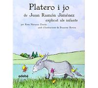 PLATERO I JO, DE JUAN RAMÓN JIMÉNEZ, EXPLICAT ALS INFANTS (CLÀSSICS EXPLICATS ALS INFANTS)
