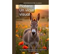 Platero: Un viaje visual (UNIKEEMAGAZINE Visual Classics - Arte y Poesía en Imágenes)