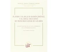 Platero y yo, de Juan Ramón Jiménez, y el ideal educativo de Francisco Giner de los Rios: 66 (Colección Textos Institucionales)