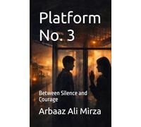 Platform No. 3: Between Silence and Courage