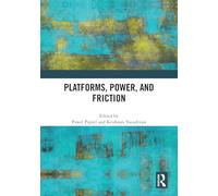 Platforms, Power, and Friction