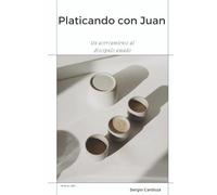 Platicando con Juan: Un acercamiento al discípulo amado