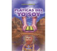 Pláticas del 'YO SOY': (Libro de Oro)