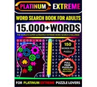 Platinum Extreme Word Search Book for Adults | 150 Words per Puzzle with Full Solutions: Platinum Extreme Word Search Challenge with 15,000+ Words | ... Seniors & Teens - Expert Level Brain Games